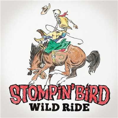 WILD RIDE/STOMPIN' BIRD