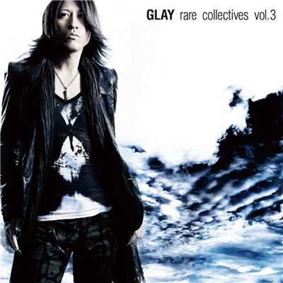 アルバム/rare collectives vol.3/GLAY