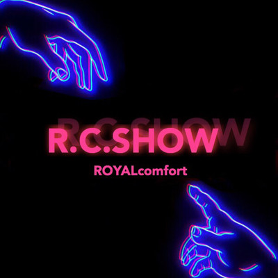 R.C.SHOW/ROYALcomfort