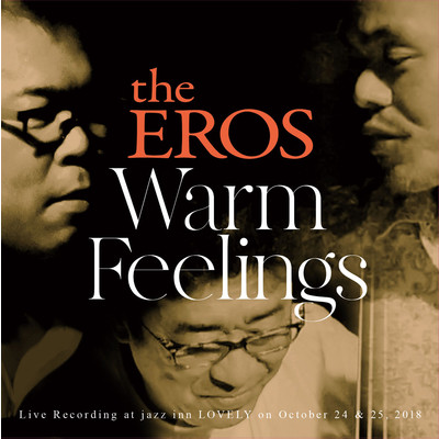 Warm Feelings/the EROS
