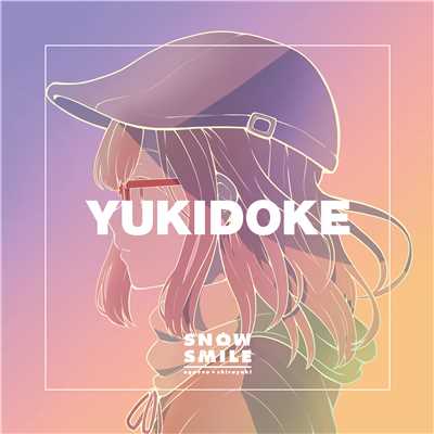 シングル/YUKIDOKE [music:TINY PLANETS(K's&AO)]/SNOW SMIE