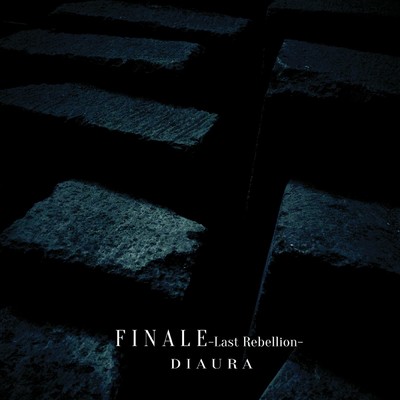 FINALE -Last Rebellion- (通常盤) C Tyte/DIAURA