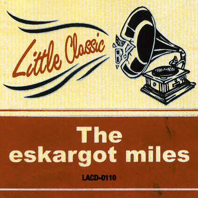 アルバム/Little Classic/The eskargot miles