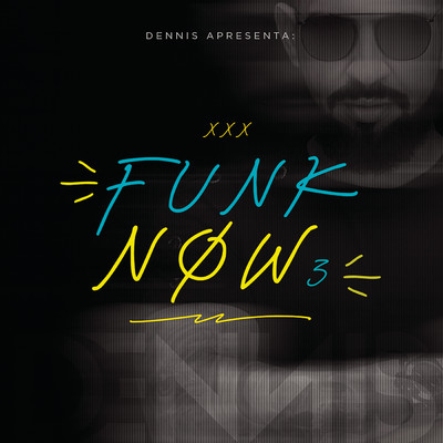 アルバム/DENNIS Apresenta: Funk Now！ Vol. 3/DENNIS