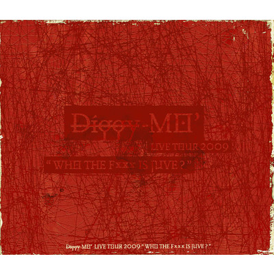 アルバム/Diggy-MO' Live Tour 2009 “WHO THE Fxxx IS JUVE？”+ Remixies/Diggy-MO'