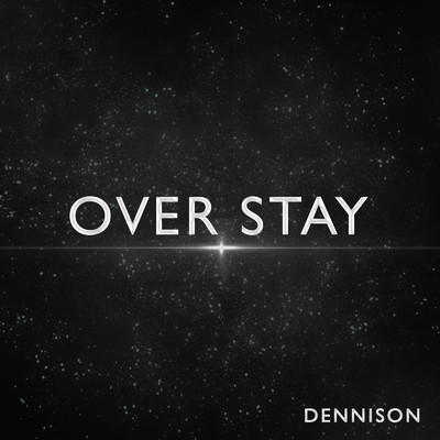 OVER STAY/DENNISON