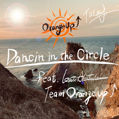 Dancin In The Circle (feat. Kaito Akatsuka & Team Orange up)/TakaUji