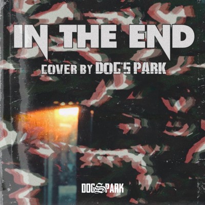 シングル/In the End (Cover)/Dog's Park