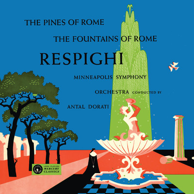 Respighi: Pini di Roma, P. 141 - I. I pini di Villa Borghese/ミネソタ管弦楽団／アンタル・ドラティ