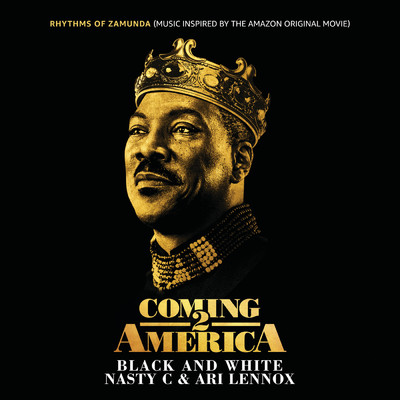 Black And White (Clean) (From “Rhythms of Zamunda” - Music Inspired by the Amazon Original Movie: “Coming 2 America”)/Nasty C／アリ・レノックス