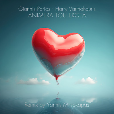 シングル/Animera Tou Erota (Remix By Yannis Mitsokapas)/Giannis Parios／Harry Varthakouris