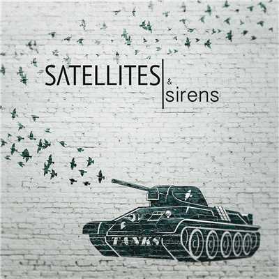 TANKS/Satellites & Sirens