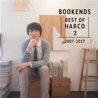 BOOKENDS -BEST OF HARCO 2- [2007-2017]/HARCO