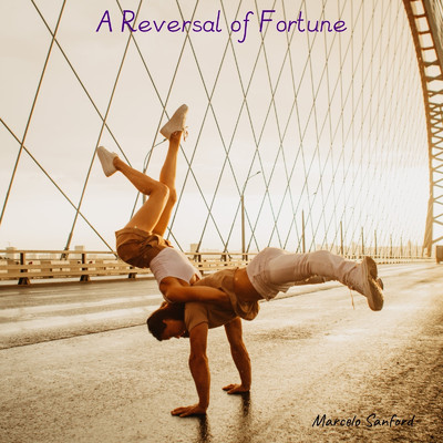 A Reversal of Fortune/Marcelo Sanford