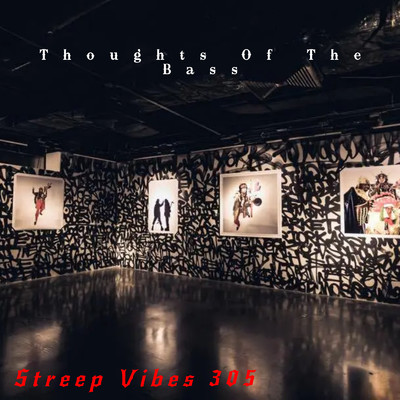 Thoughts Of The Bass/Streep Vibes 305