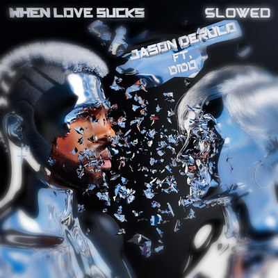 シングル/When Love Sucks (feat. Dido) [Slowed Down Version]/Jason Derulo & slowed down audioss