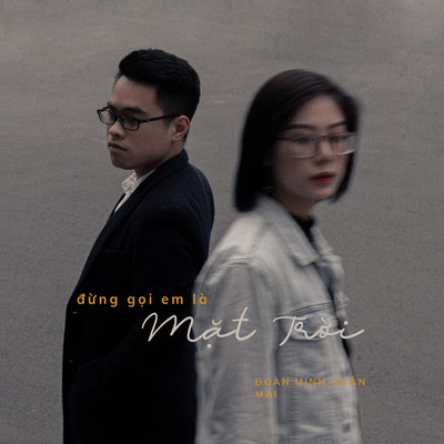アルバム/Dung Goi Em La Mat Troi/Doan Minh Quan