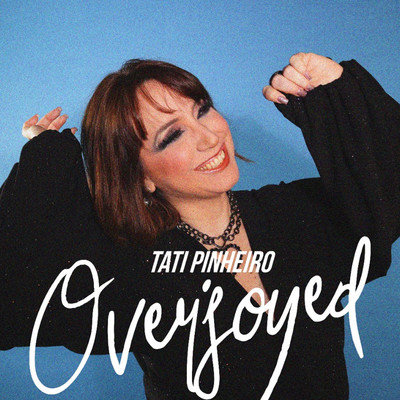 Overjoyed/Tati Pinheiro