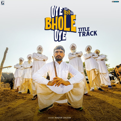 Oye Bhole Oye (Title Track)/Manna Singh, Kang Sadiq & Master Saleem