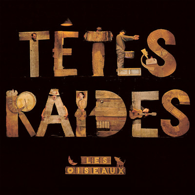 アルバム/Les Oiseaux/Tetes Raides
