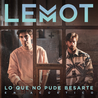 Lo Que No Pude Besarte (En Acustico)/Lemot