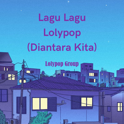 アルバム/Lagu Lagu Lolypop (Diantara Kita)/Lolypop Group