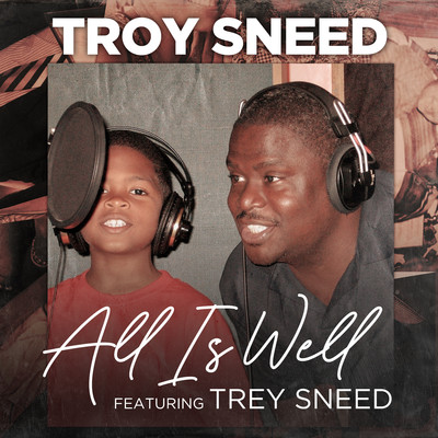All Is Well (feat. Trey Sneed)/Troy Sneed