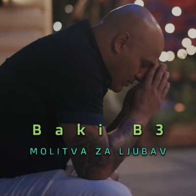 Molitva za ljubav/Baki B3
