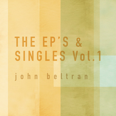 アルバム/THE EP's & Singles Vol.1/John Beltran