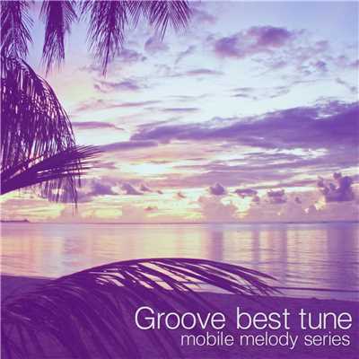 Groove Best Tune/Mobile Melody Series