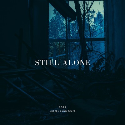 シングル/Still Alone/ユレルランドスケープ