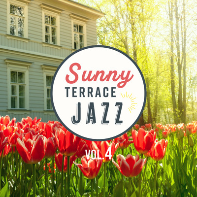 アルバム/Sunny Terrace Jazz Vol.4/Circle of Notes & Cafe lounge Jazz