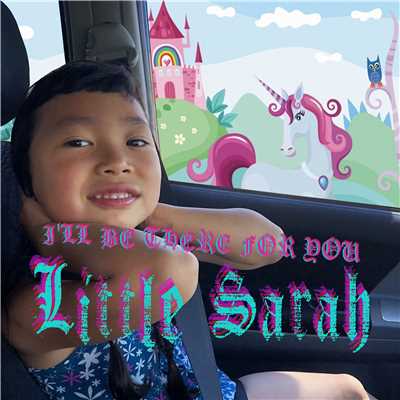 I'll Be There For You/Little Sarah