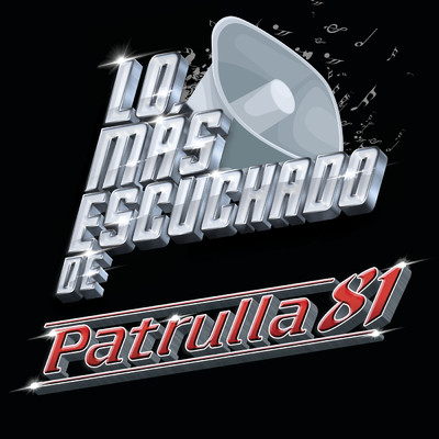 アルバム/Lo Mas Escuchado De/Patrulla 81