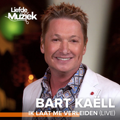 Ik Laat Me Verleiden (Live)/Bart Kaell