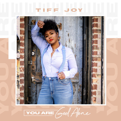 You Are God Alone/TIFF JOY