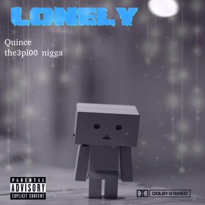 Lonely/Quince the3ple0