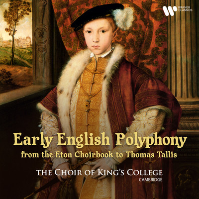 アルバム/Early English Polyphony: From the Eton Choirbook to Thomas Tallis/Choir of King's College, Cambridge