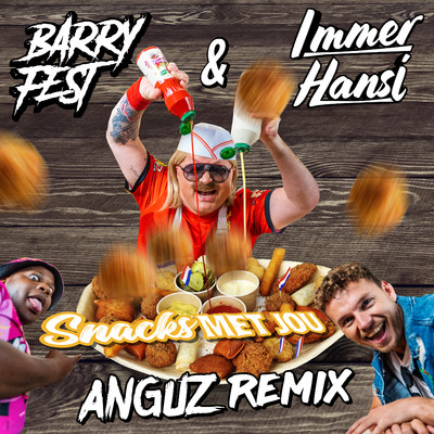 Snacks met jou (Anguz Remix)/Barry Fest & Immer Hansi