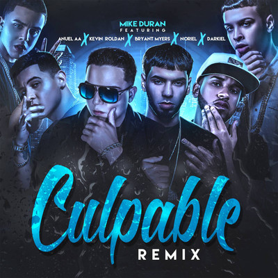 Culpable Remix (feat. Anuel AA, Kevin Roldan, Bryant Myers, Noriel & Darkiel)/Mike Duran