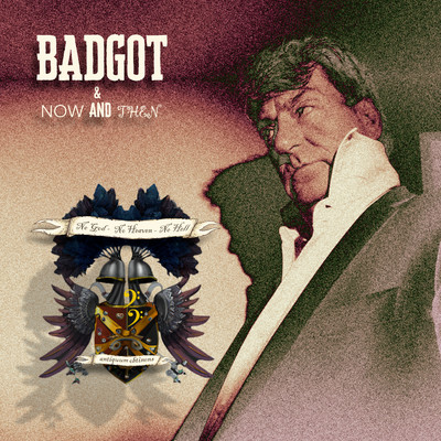 アルバム/Badgot & Now And Then/Badgot