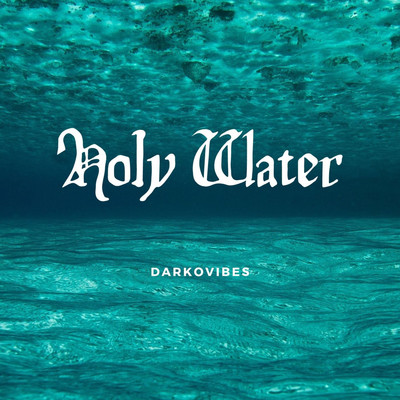 シングル/Holy Water Interlude/DarkoVibes