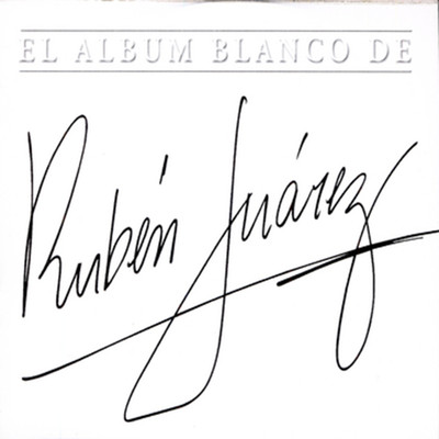 El Album Blanco/Ruben Juarez
