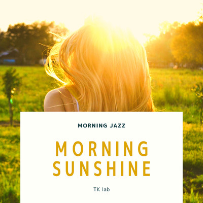 アルバム/MORNING JAZZ MORNING SUNSHINE/TK lab