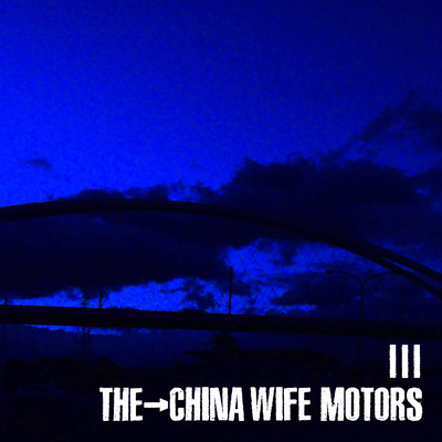アルバム/III/THE CHINA WIFE MOTORS