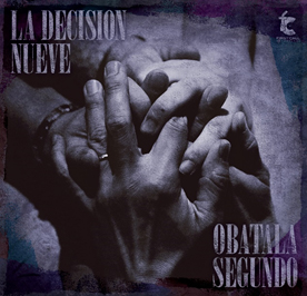 La Decision Nueve(9番目の決意)/OBATALA SEGUNDO