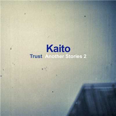 Trust Another Stories 2/Kaito