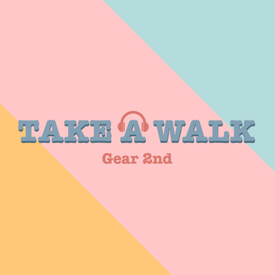 TAKE A WALK/Gear 2nd