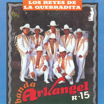 Los Reyes de la Quebradita/Banda Arkangel R-15