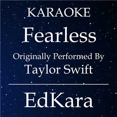 Fearless (Originally Performed by Taylor Swift) [Karaoke No Guide Melody Version]/EdKara